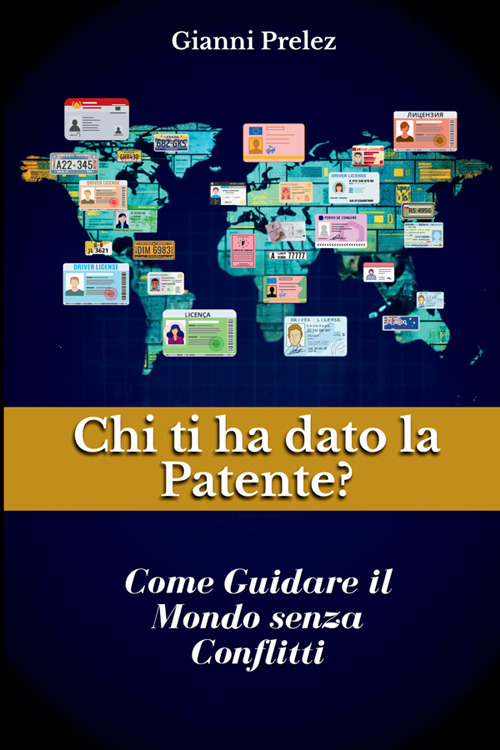 Chi ti ha dato la patente? Come guidare il mondo senza conflitti