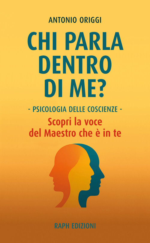 Chi parla dentro di me? Psicologia delle coscienze e sé plurale