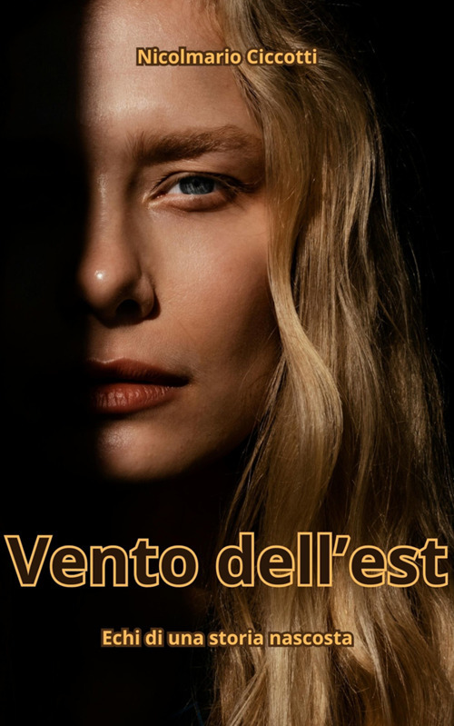 Vento dell'est. Echi di una storia nascosta