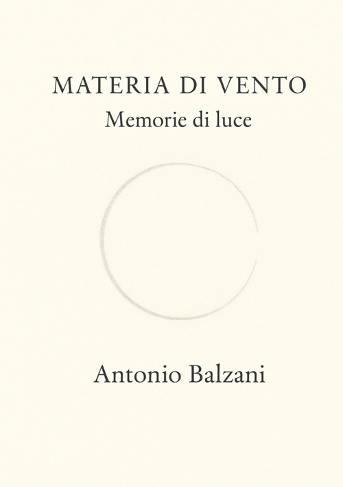 Materia di vento. Memorie di luce