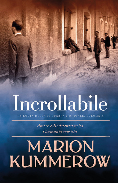 Incrollabile. Amore e resistenza in un periodo di tensioni e conflitti politici. Vol. 3