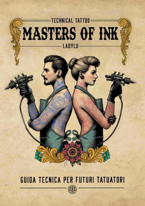 Masters of Ink. Guida tecnica per futuri tatuatori