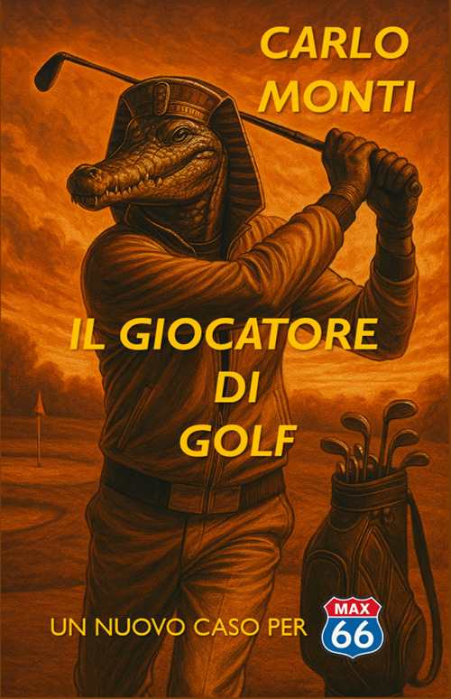 Il giocatore di golf. Un nuovo caso per Max Sixtysix