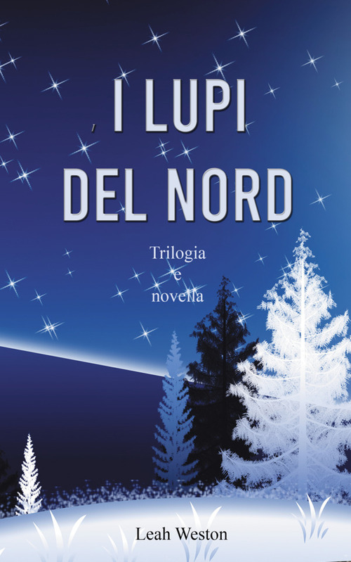 I lupi del nord. Trilogia e novella