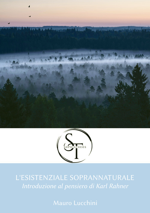 L'esistenziale soprannaturale. Introduzione al pensiero di Karl Rahner