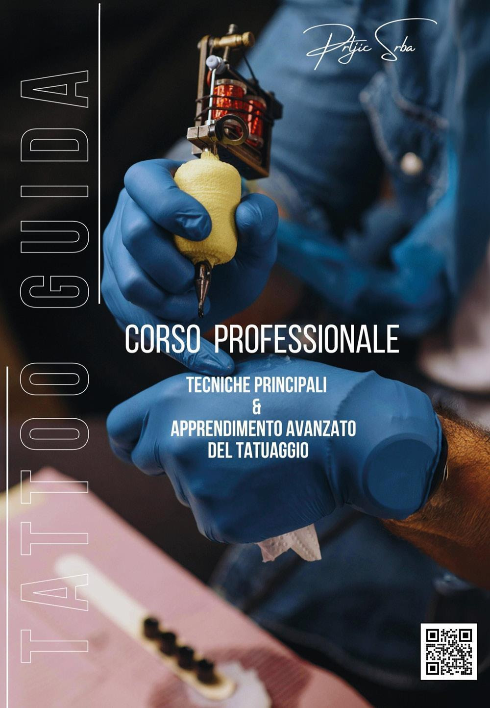 Tattoo guida. Corso professionale. Tecniche principali & apprendimento avanzato del tatuaggio