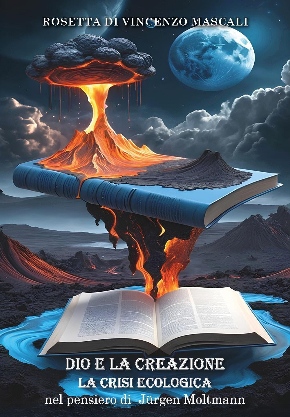Dio e la creazione. La crisi ecologica nel pensiero di Jürgen Moltmann