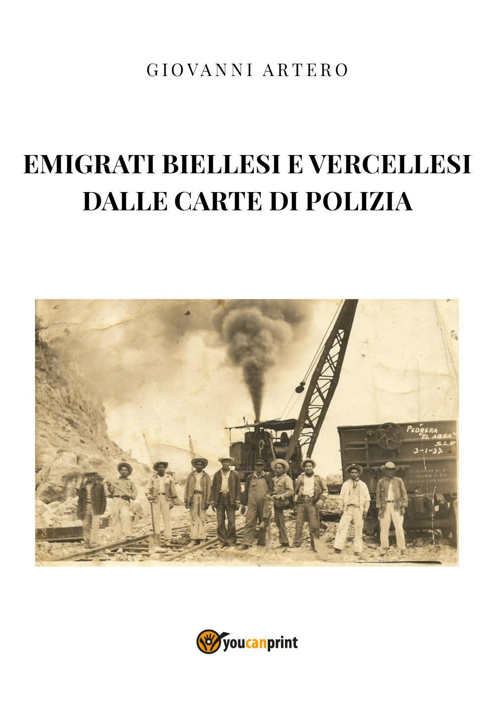Emigrati biellesi e vercellesi dalle carte di polizia