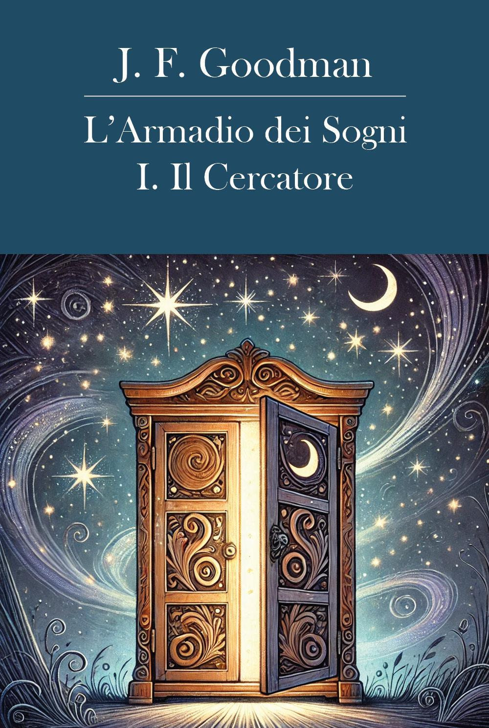 L'armadio dei sogni. Vol. 1: Il cercatore