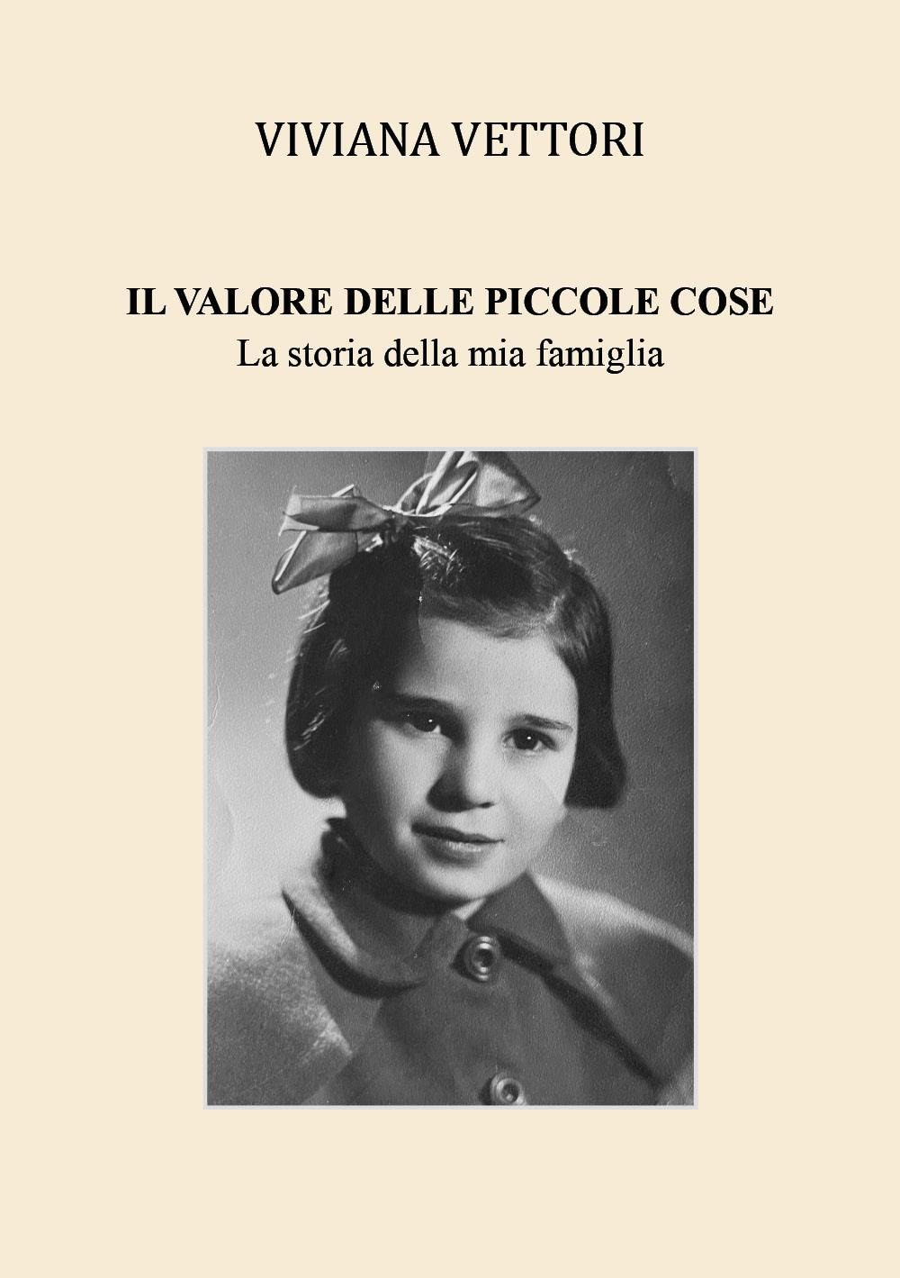 Il valore delle piccole cose. La storia della mia famiglia