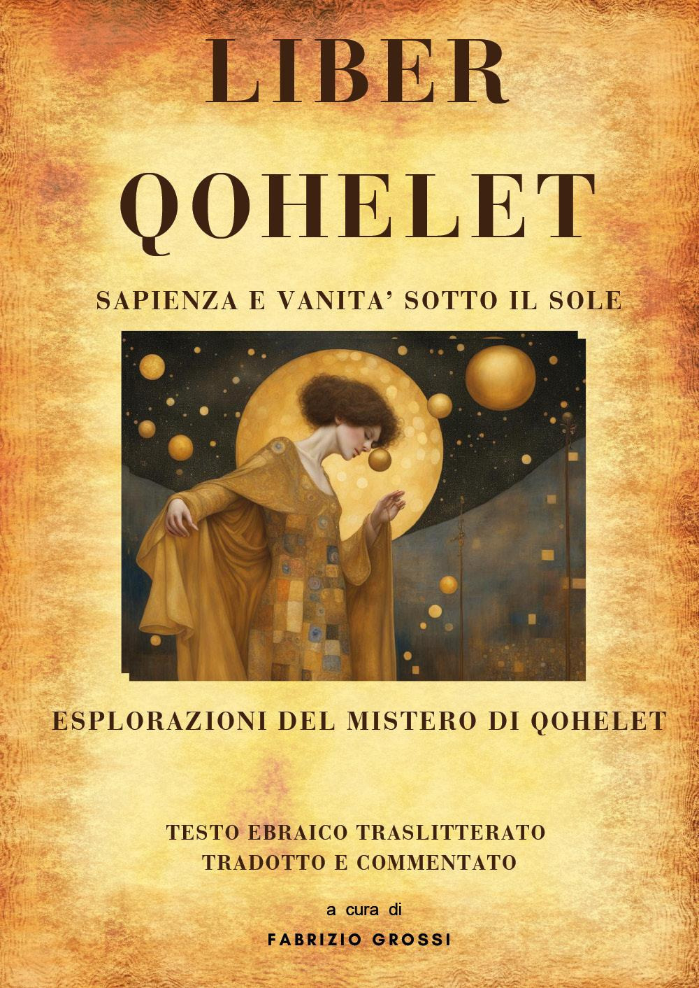 Liber qohelet. Sapienza e vanità sotto il sole