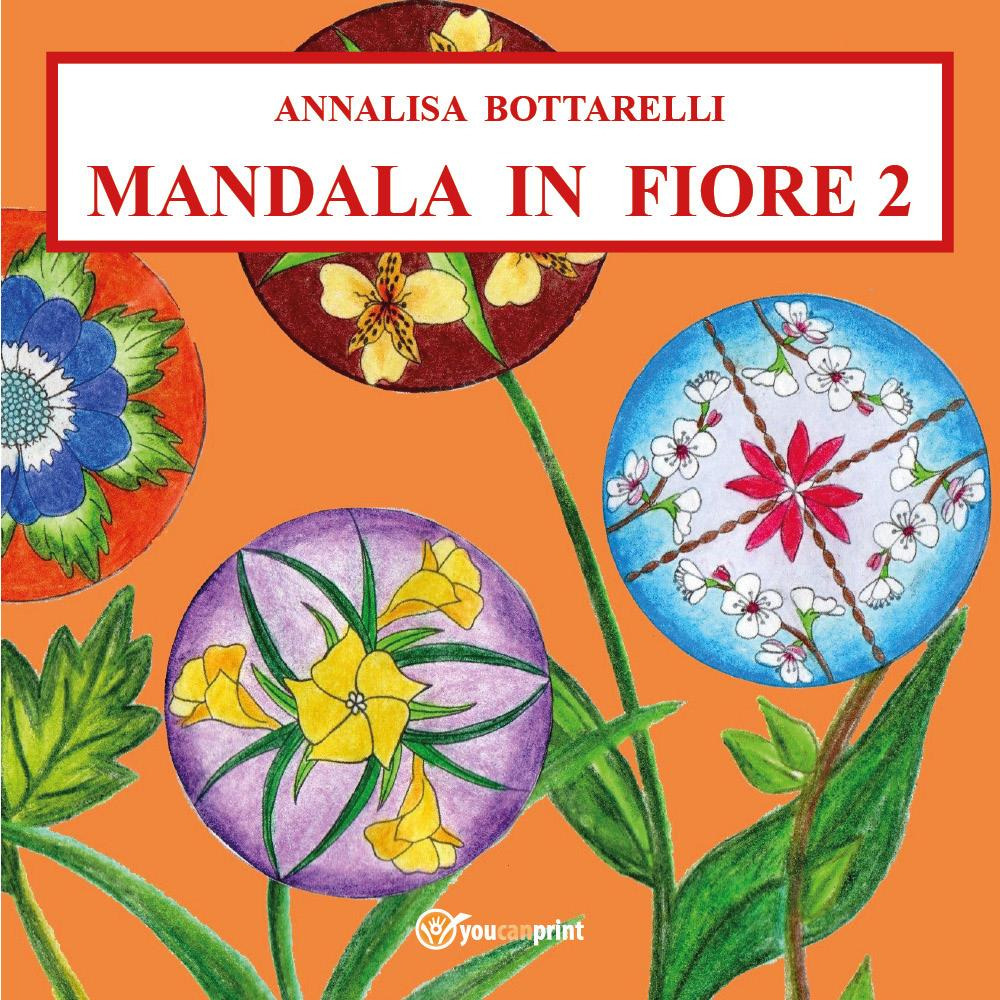 Mandala in fiore. Vol. 2
