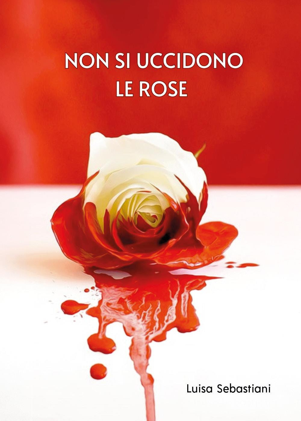 Non si uccidono le rose