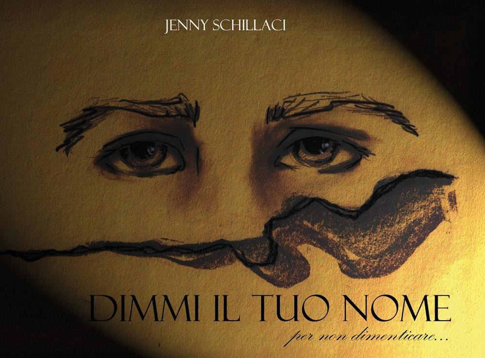 Dimmi il tuo nome. Per non dimenticare...