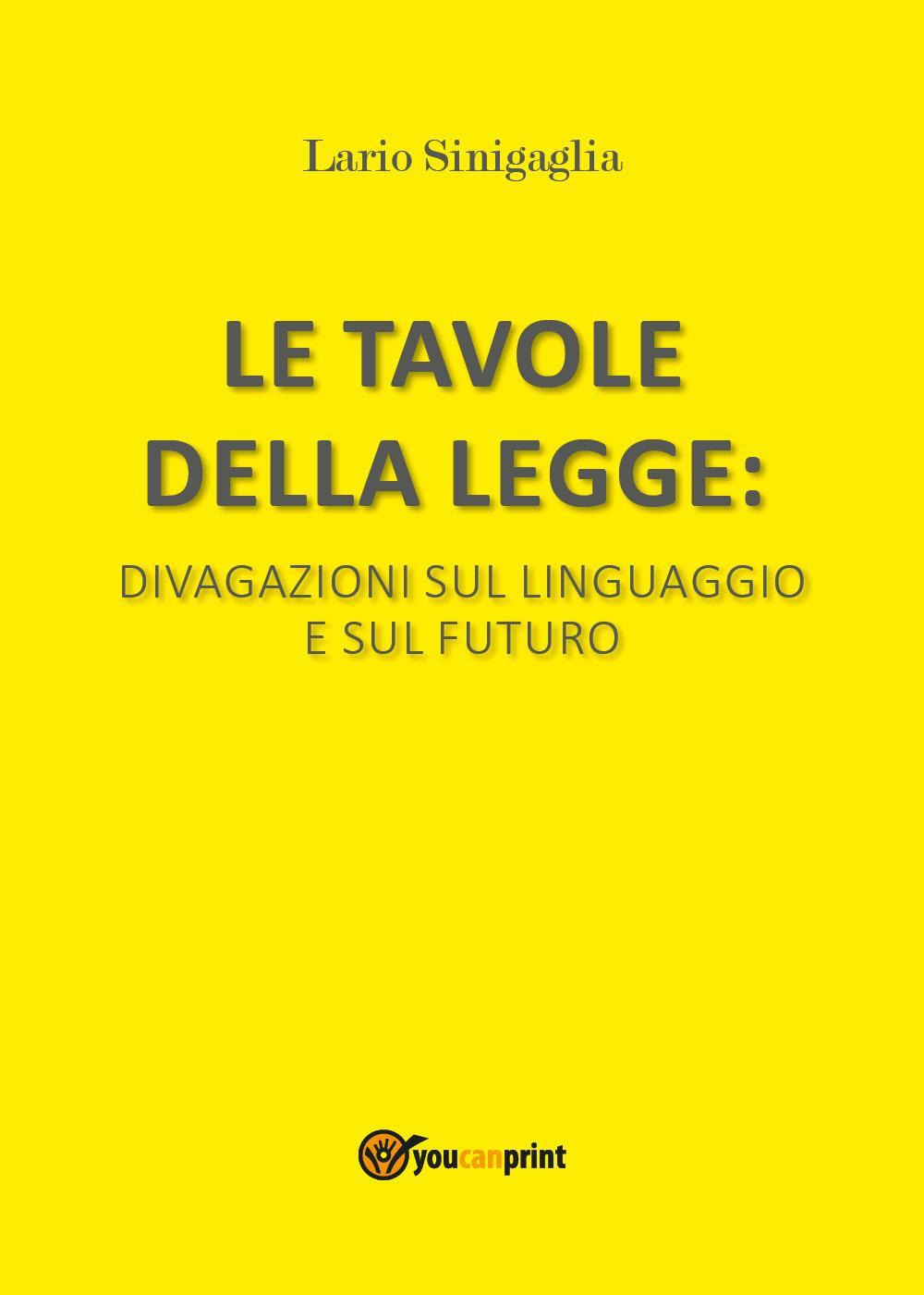 Le tavole della legge. Divagazioni sul linguaggio e sul futuro