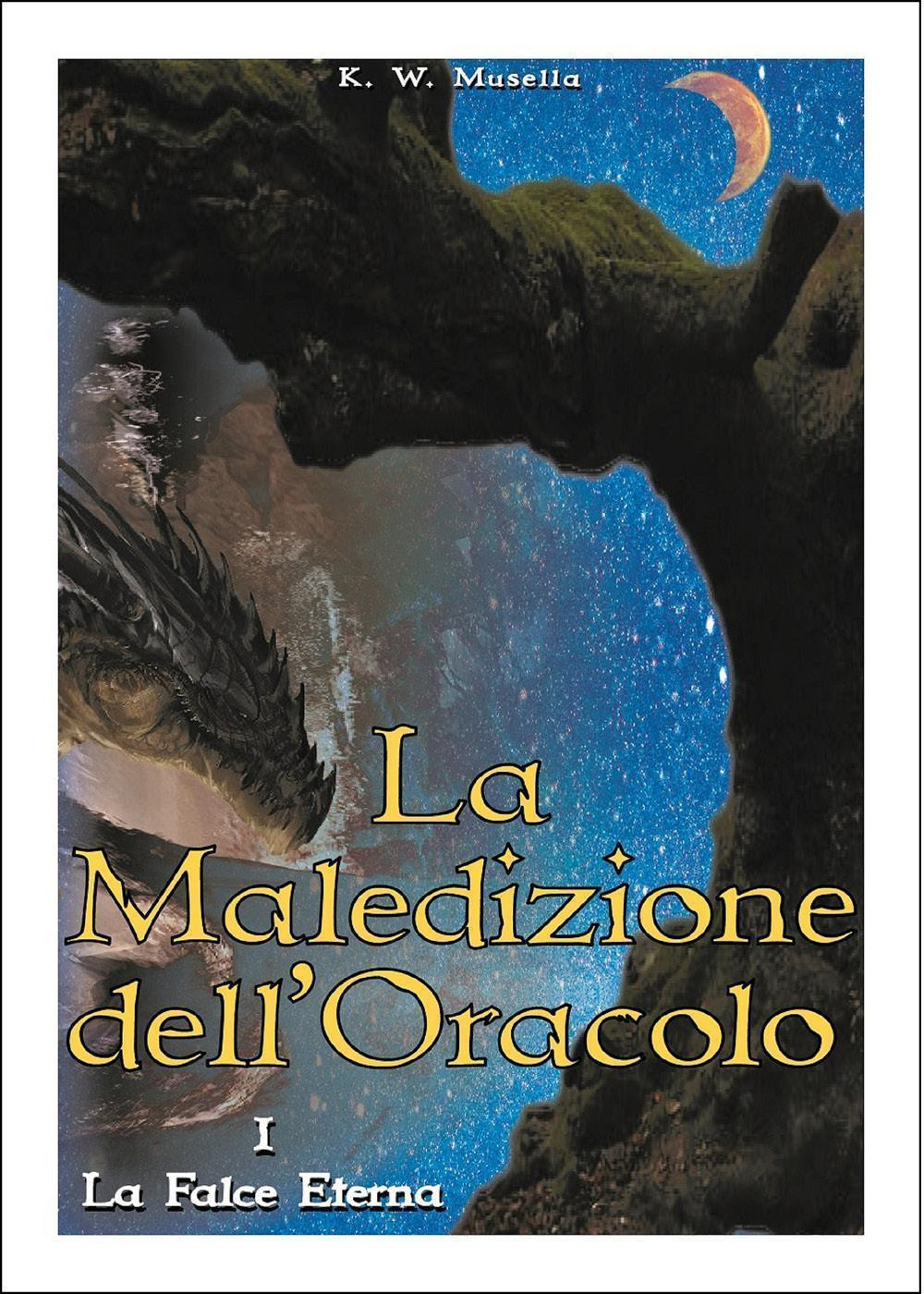 La falce eterna. La maledizione dell'oracolo. Vol. 1
