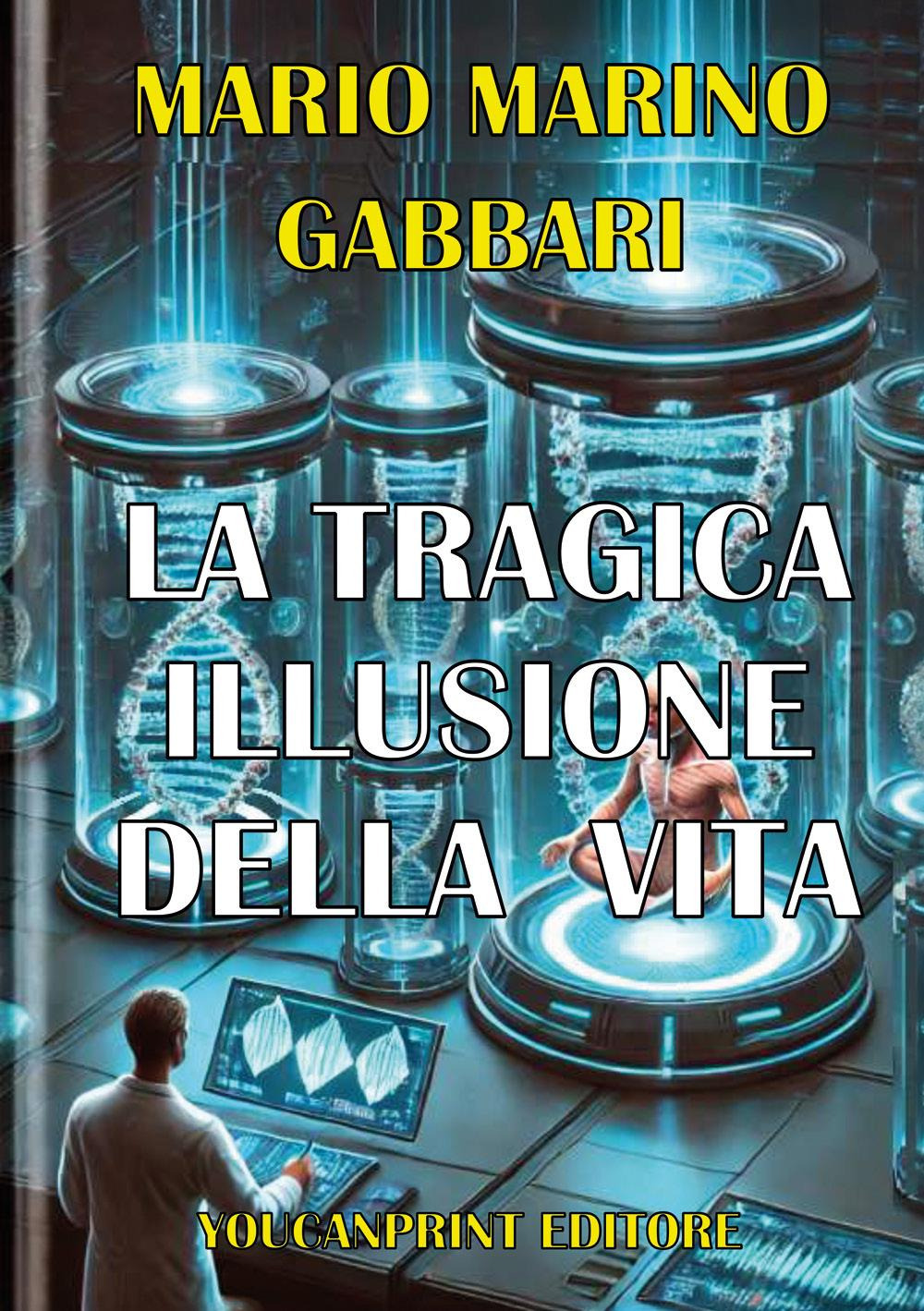 La tragica illusione della vita. La clonazione umana riproduttiva