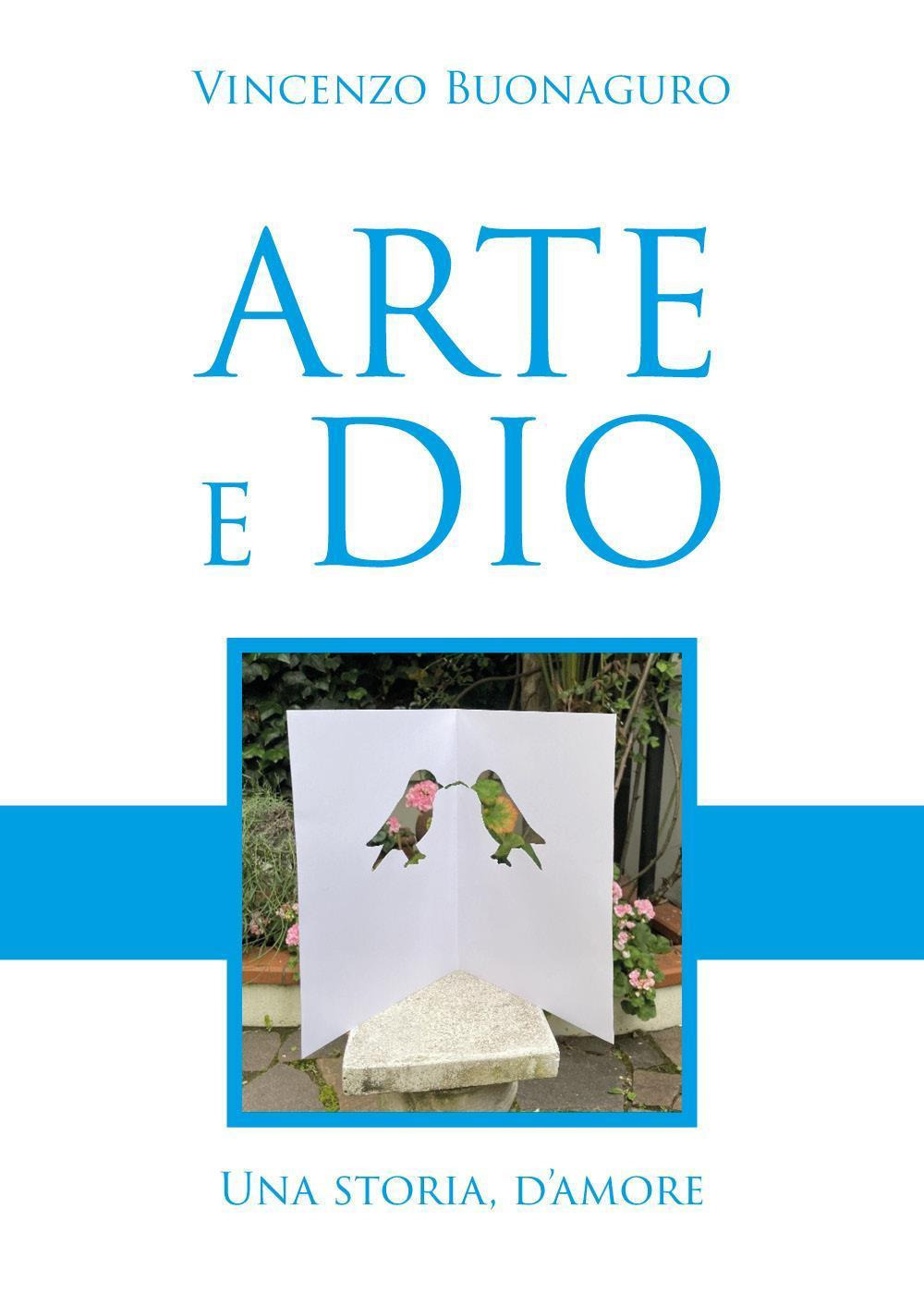 Arte e Dio. Una storia d'amore
