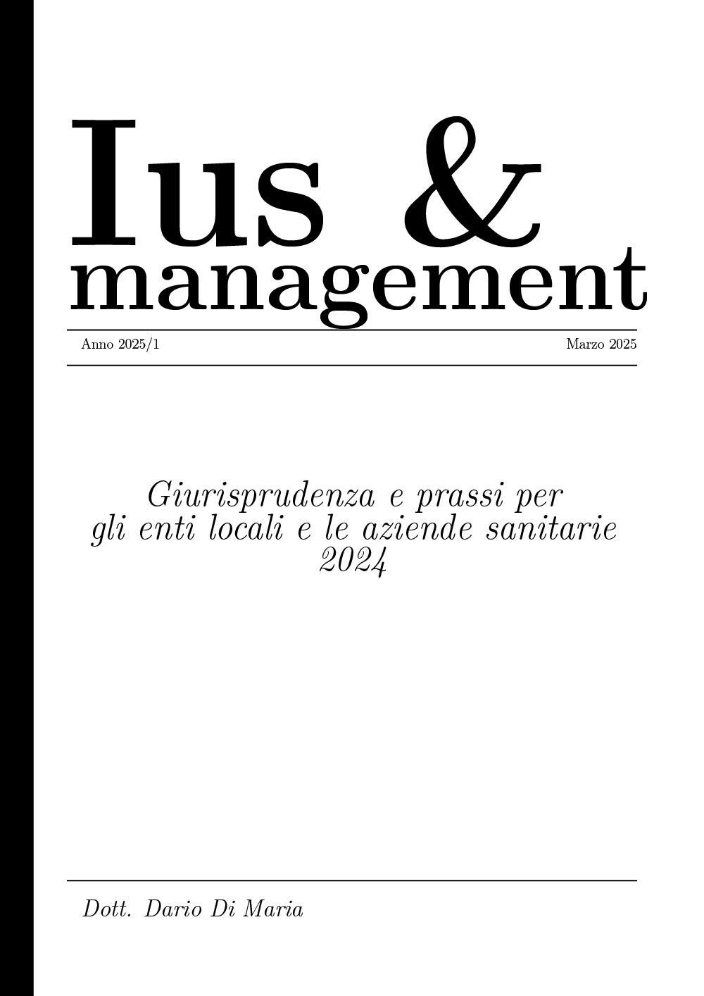 Ius e management. Giurisprudenza e prassi per gli enti locali e le aziende sanitarie 2024