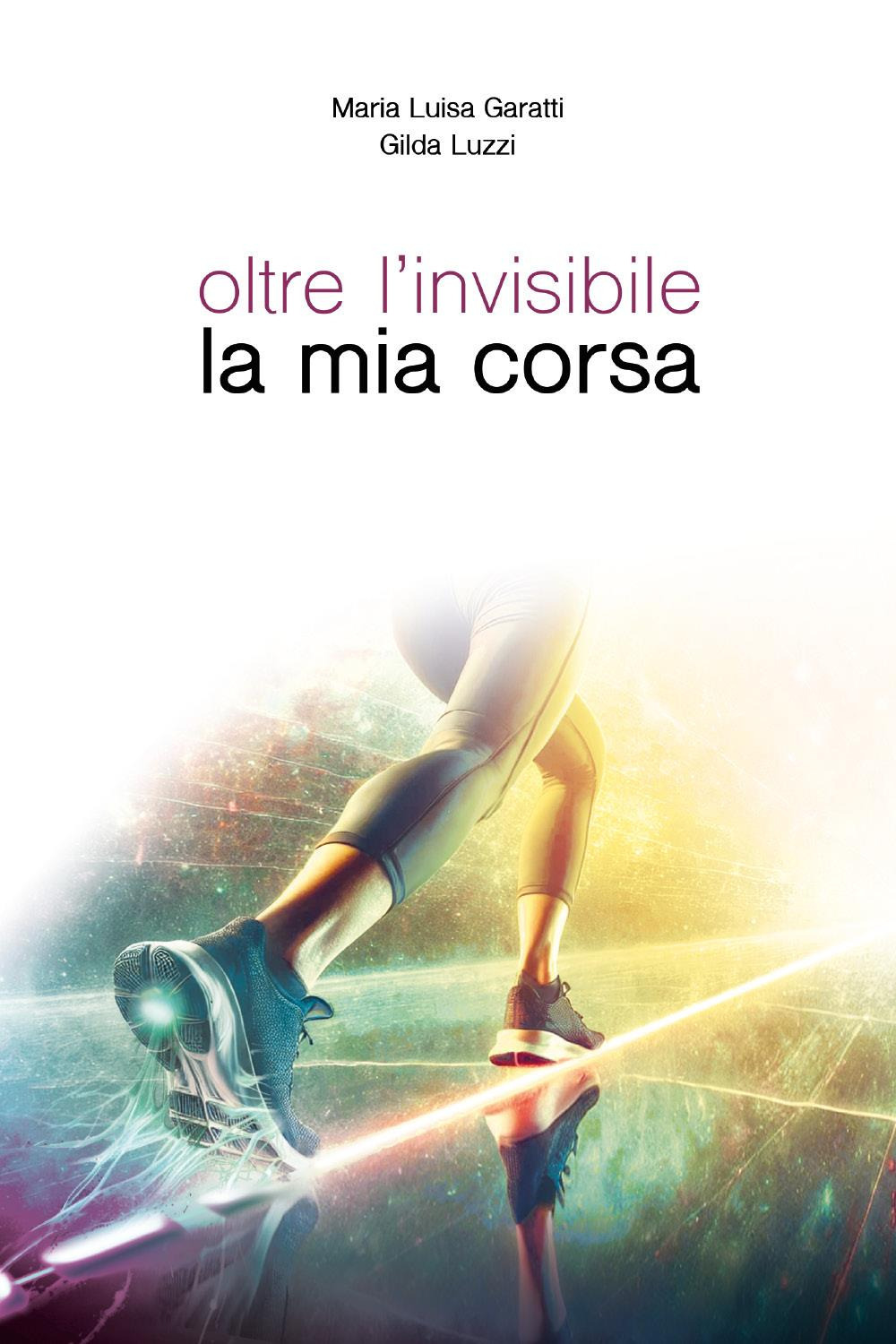Oltre l'invisibile la mia corsa