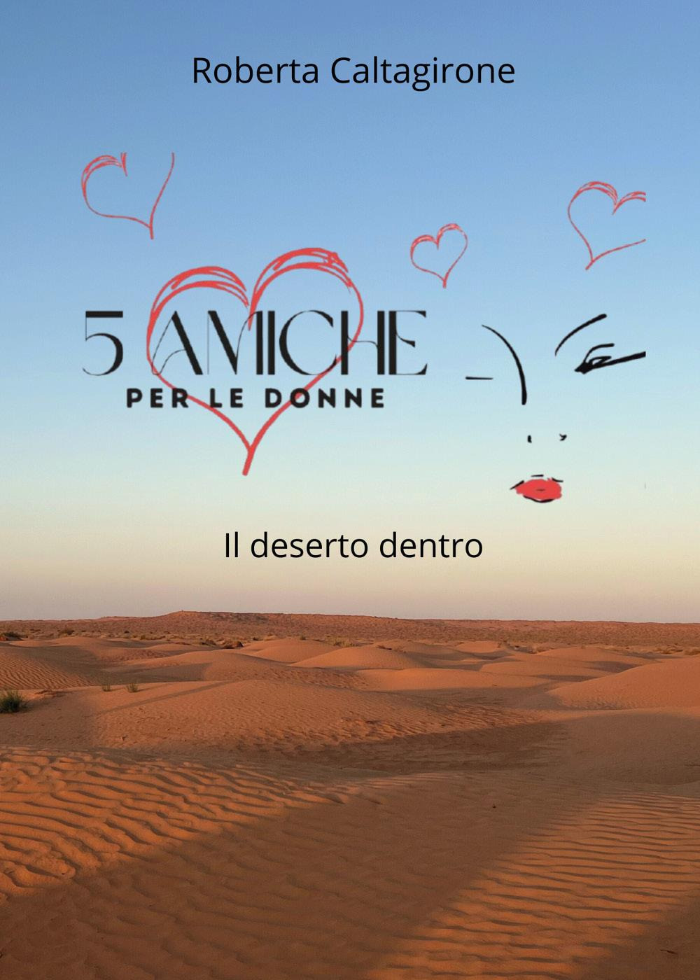 5 amiche per le donne. Il deserto dentro