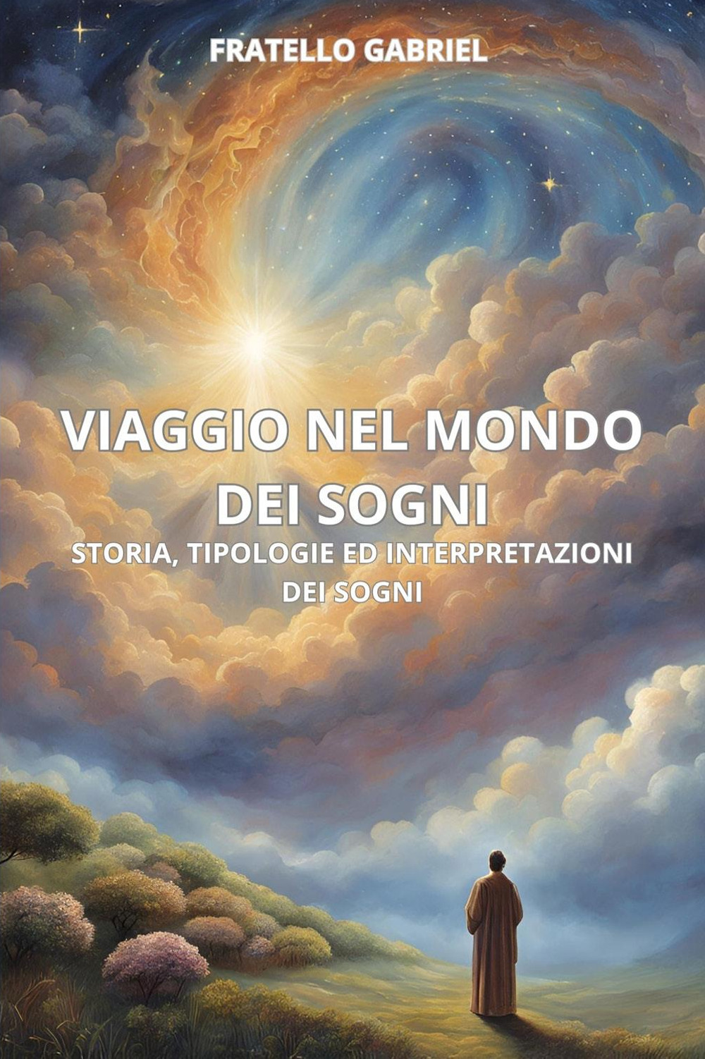 Viaggio nel mondo dei sogni. Storia, tipologie ed interpretazioni dei sogni