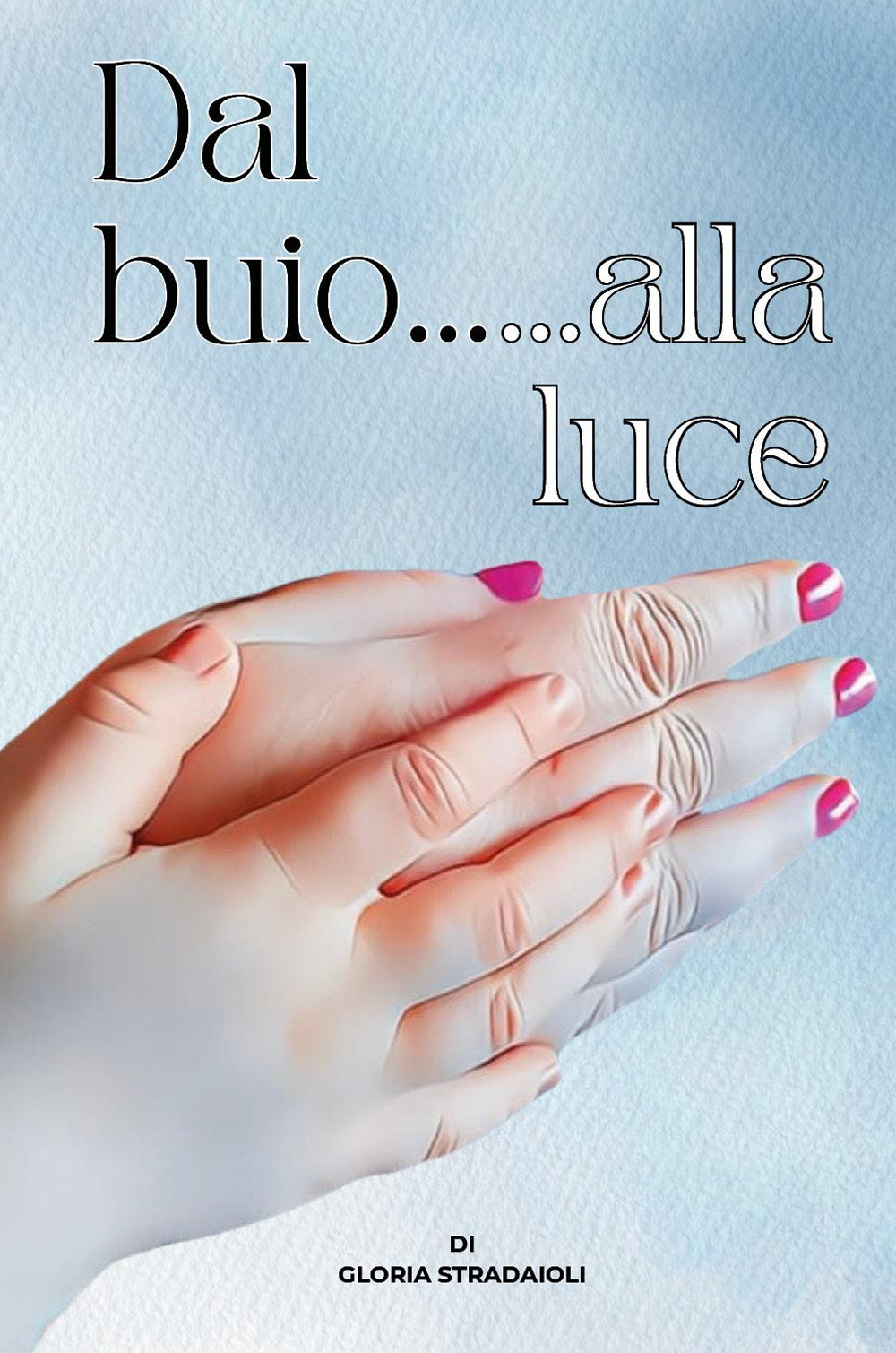 Dal buio... alla luce