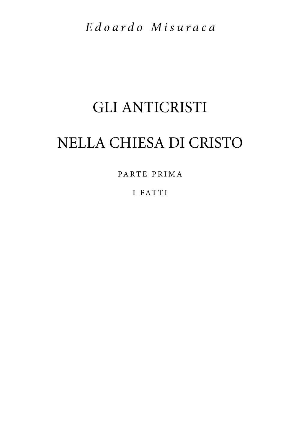 Gli anticristi nella chiesa di Cristo. Vol. 1: I fatti