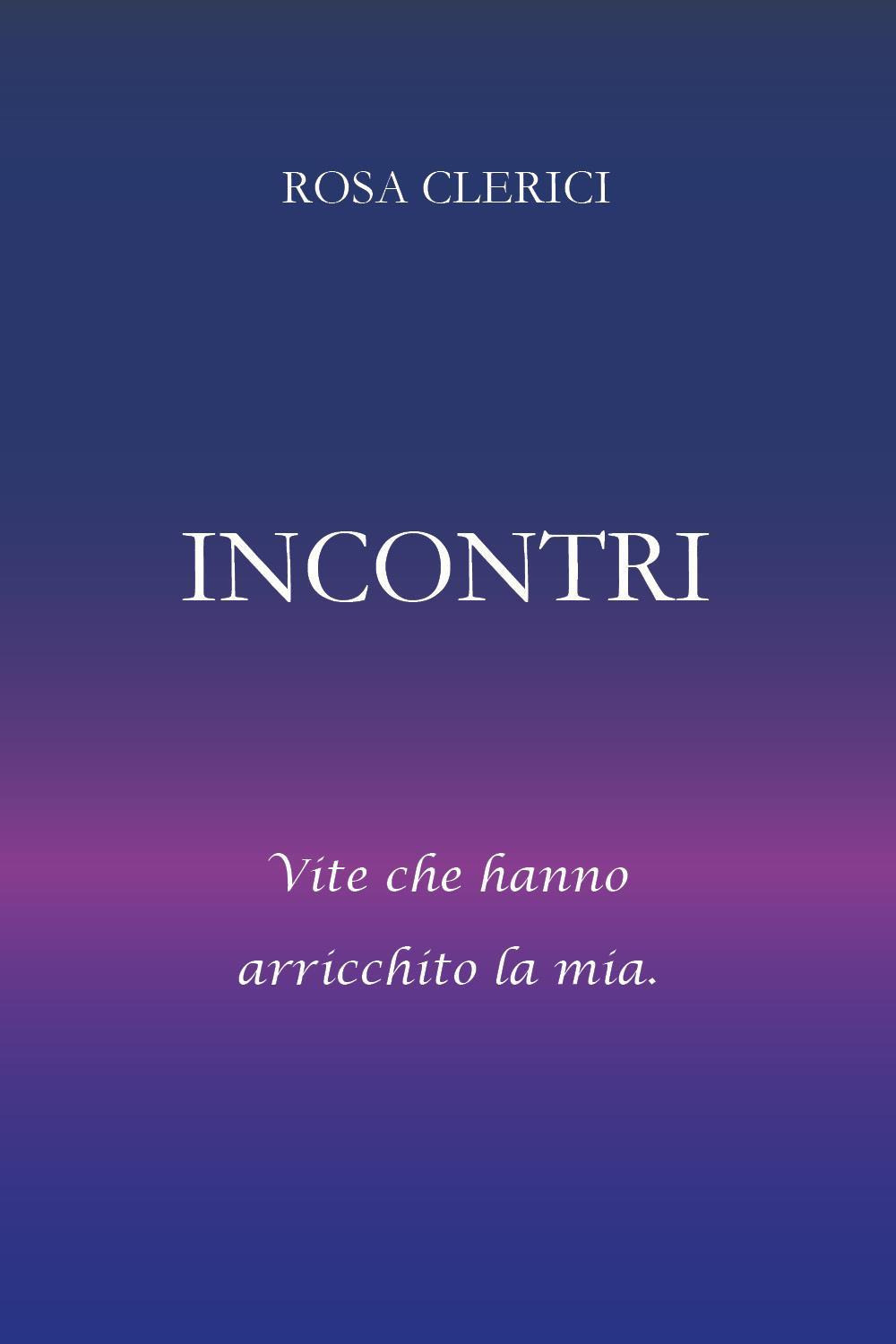 Incontri. Umanità che ha arricchito la mia