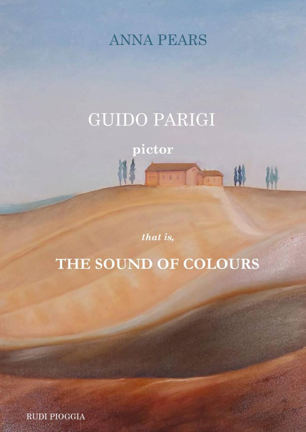 Guido Parigi pictor. That is, the sound of colours