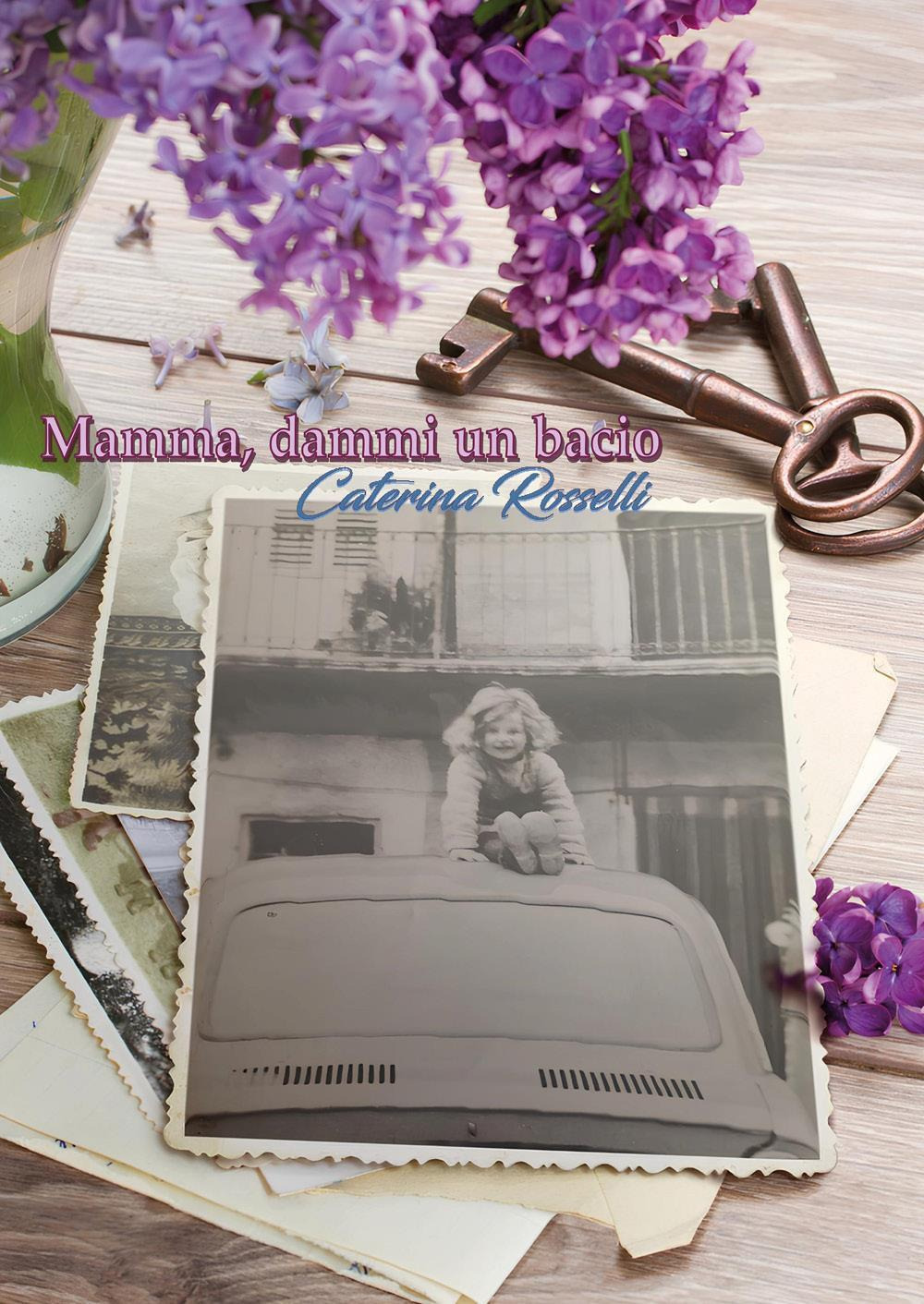 Mamma, dammi un bacio