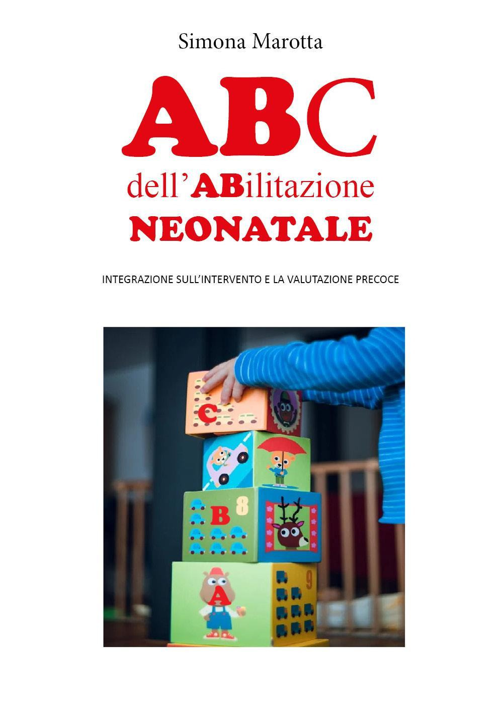 ABC dell'abilitazione neonatale. Integrazione sull'intervento e la valutazione precoce