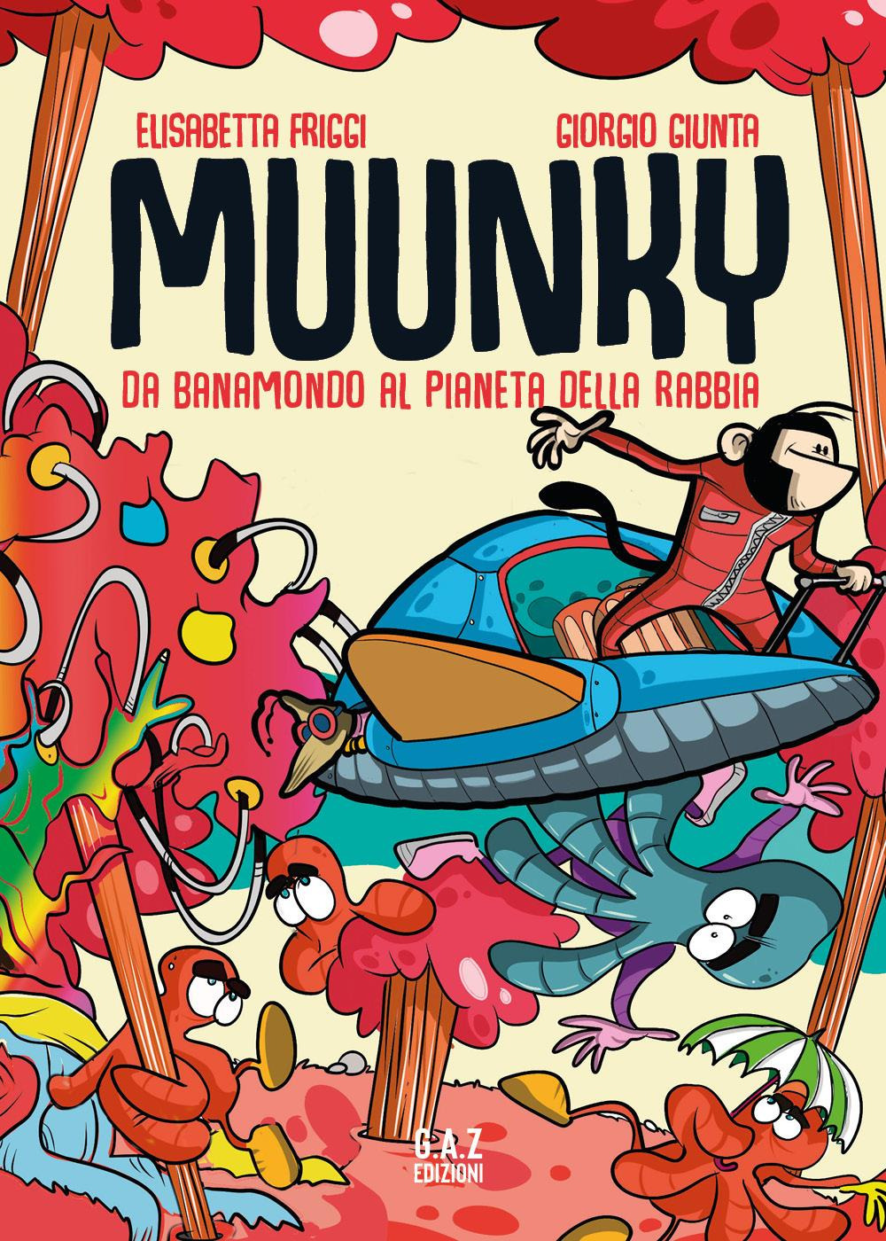 Muunky. Da Banamondo al pianeta della rabbia