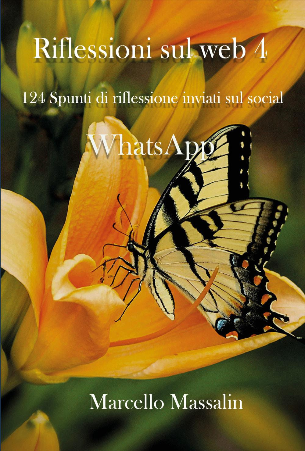 Riflessioni sul web. Vol. 4: 124 spunti di riflessione inviati sul social