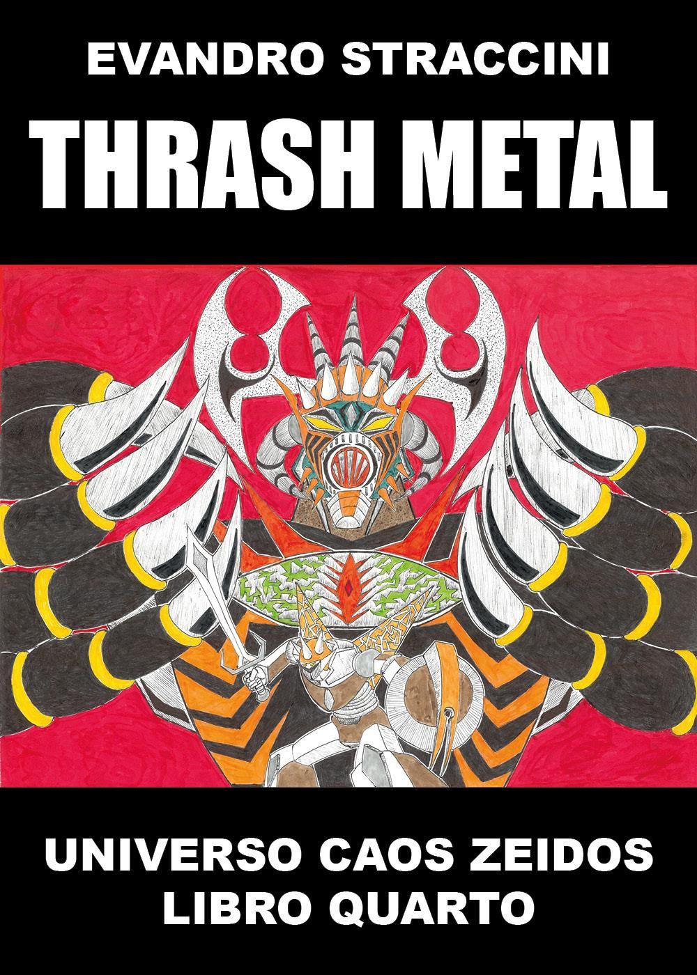 Thrash Metal. Universo Caos Zeidos. Vol. 4