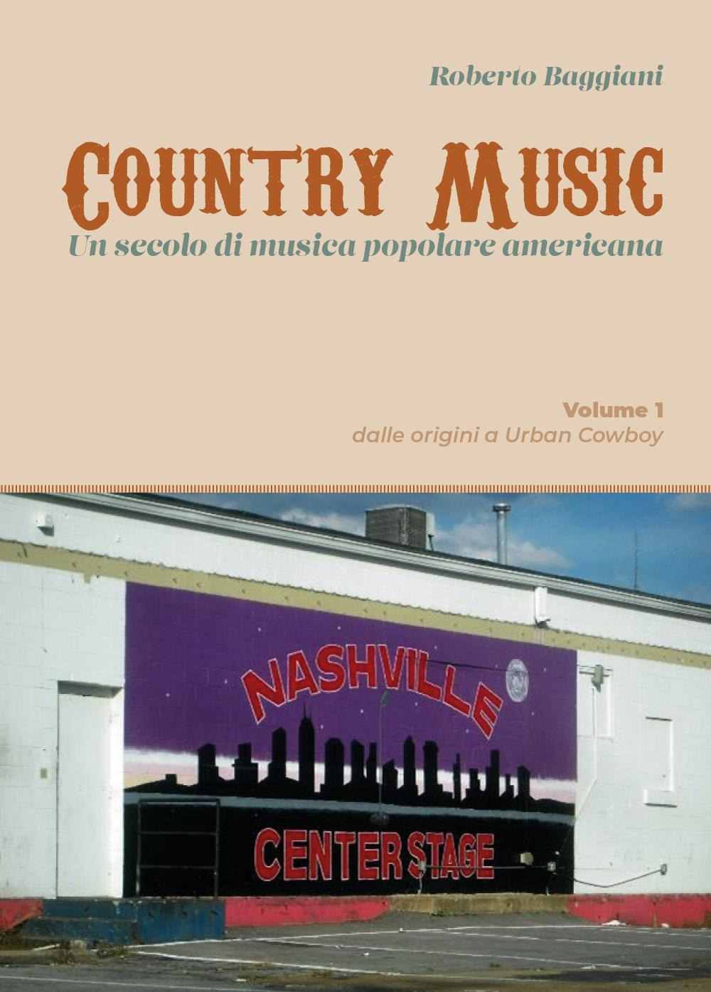 Country music. Un secolo di musica popolare americana