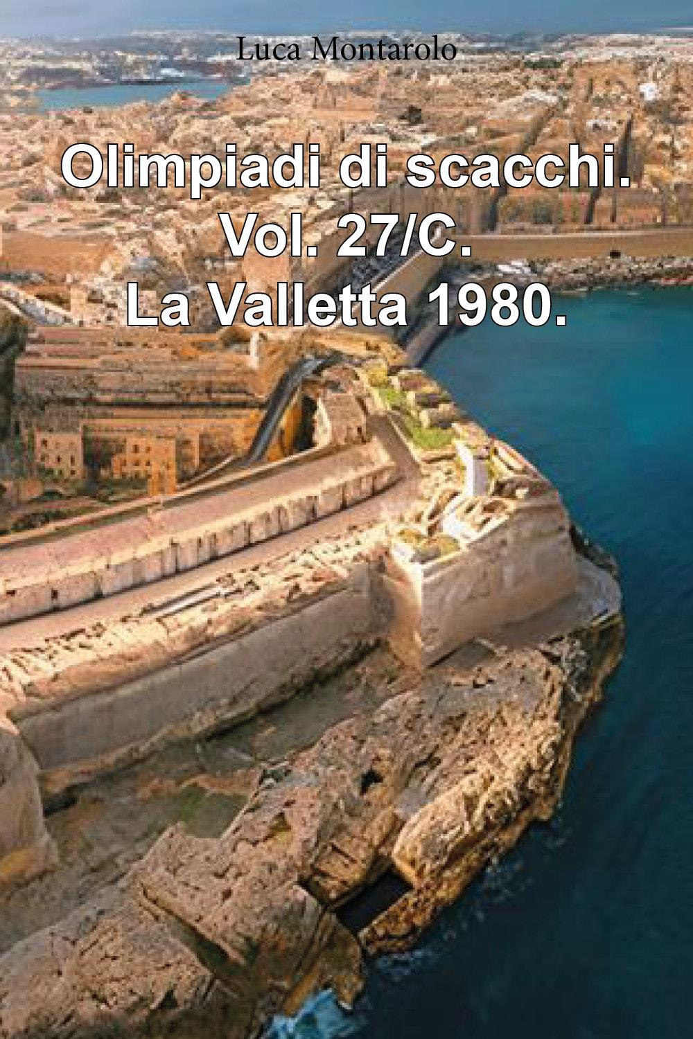 Olimpiadi di scacchi. Vol. 27/C: La Valletta 1980