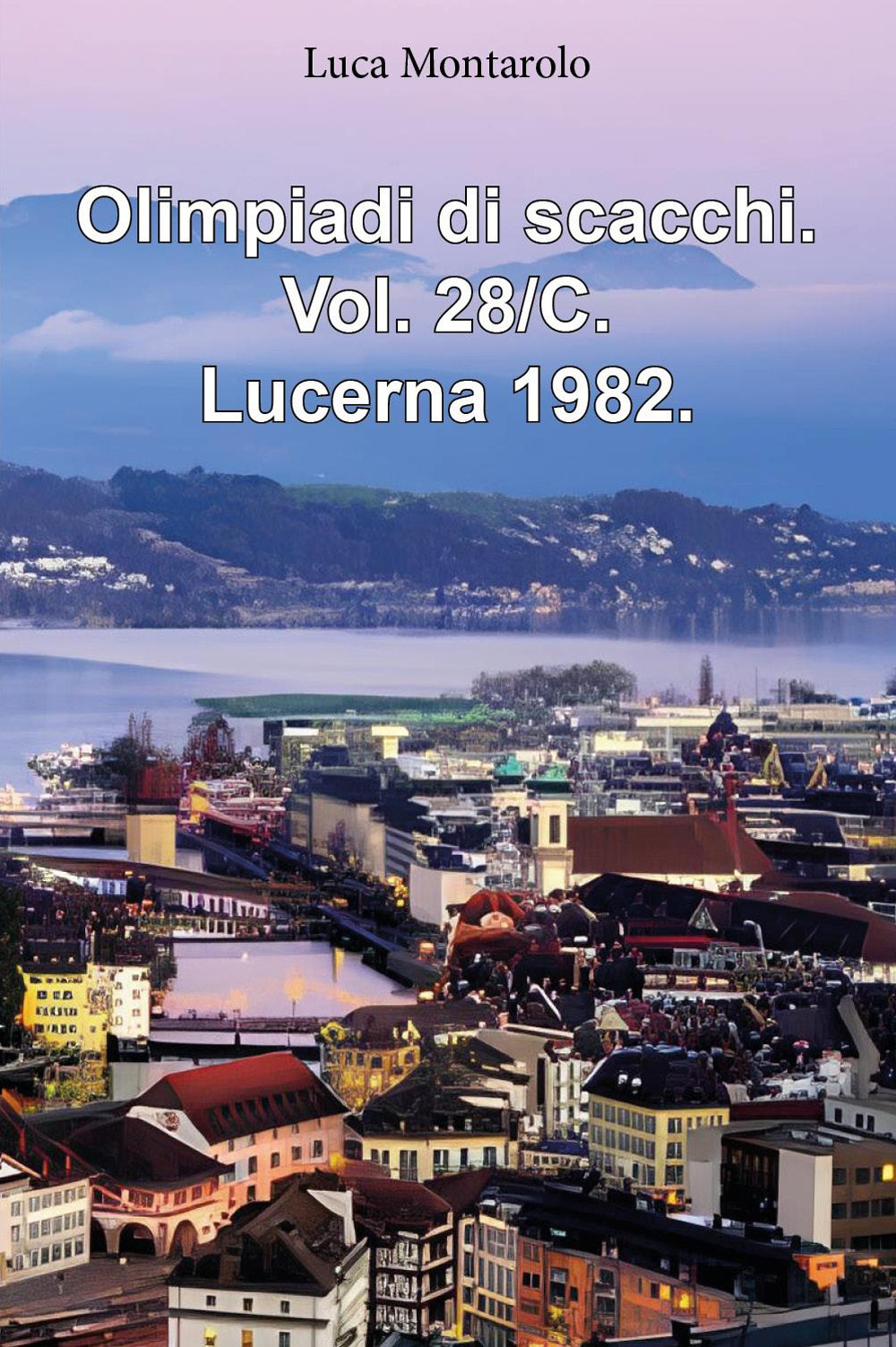 Olimpiadi di scacchi. Vol. 28/C: Lucerna 1982