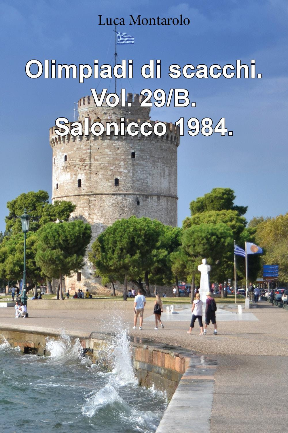 Olimpiadi di scacchi. Vol. 29/B: Salonicco 1984