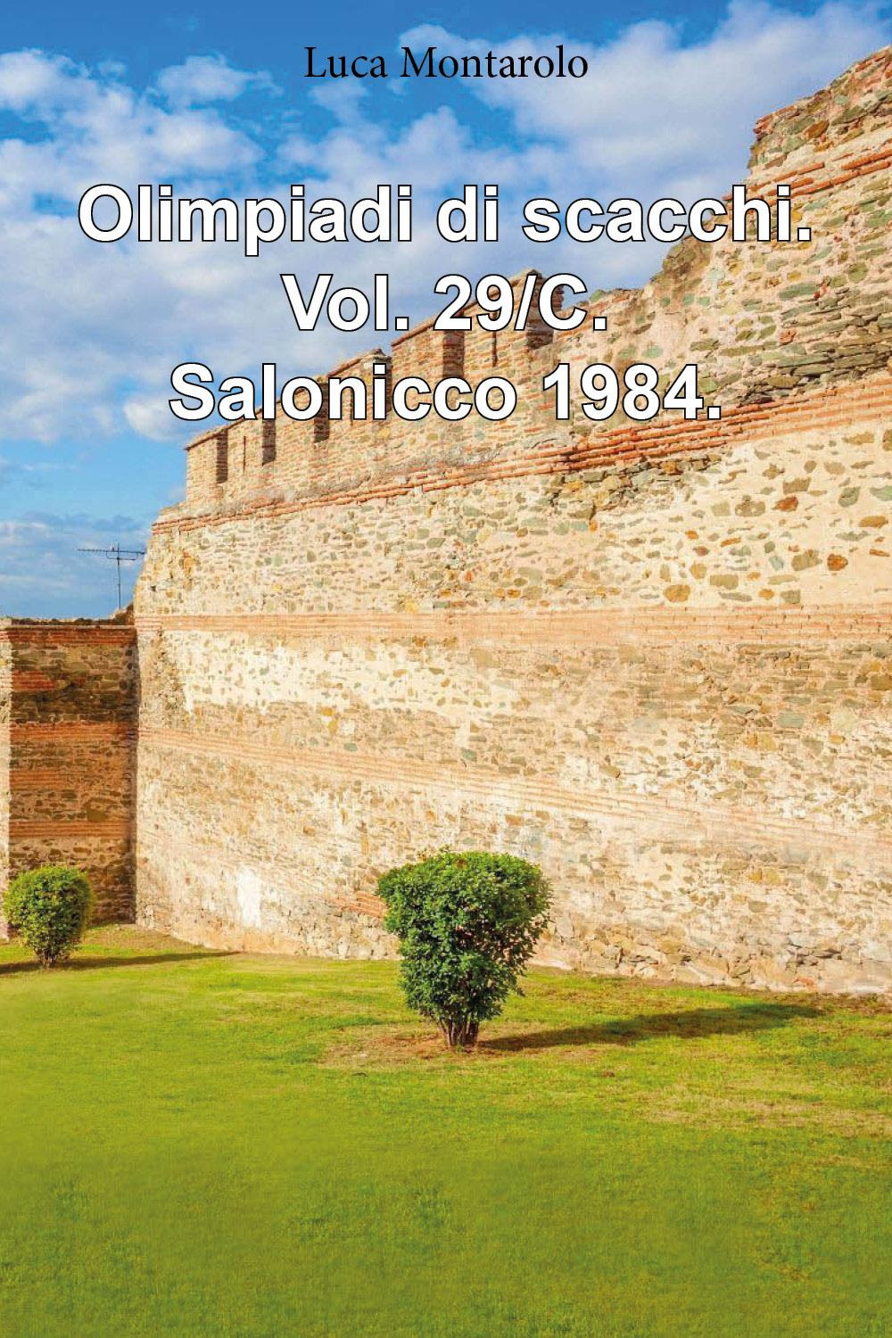 Olimpiadi di scacchi. Vol. 29/C: Salonicco 1984