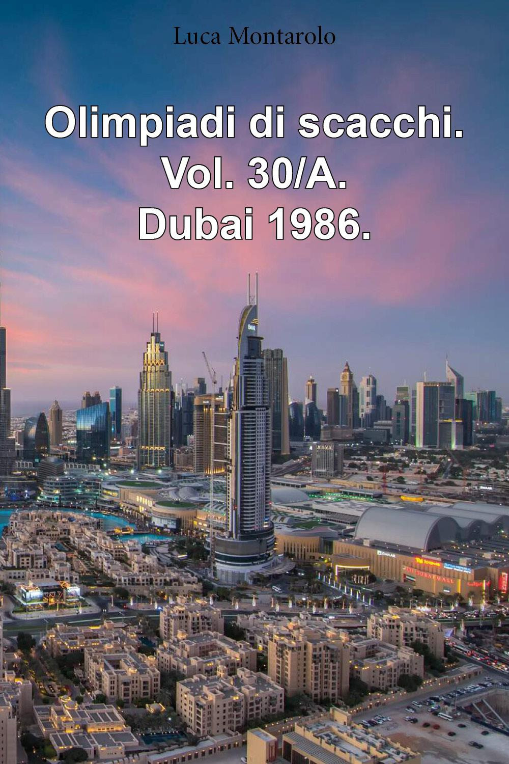 Olimpiadi di scacchi. Vol. 30/A: Dubai 1986