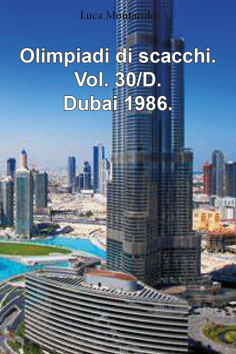 Olimpiadi di scacchi. Vol. 30/D: Dubai 1986