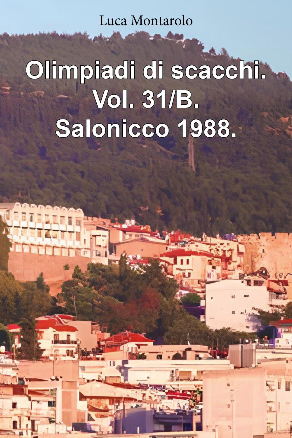 Olimpiadi di scacchi. Vol. 31/B: Salonicco 1988