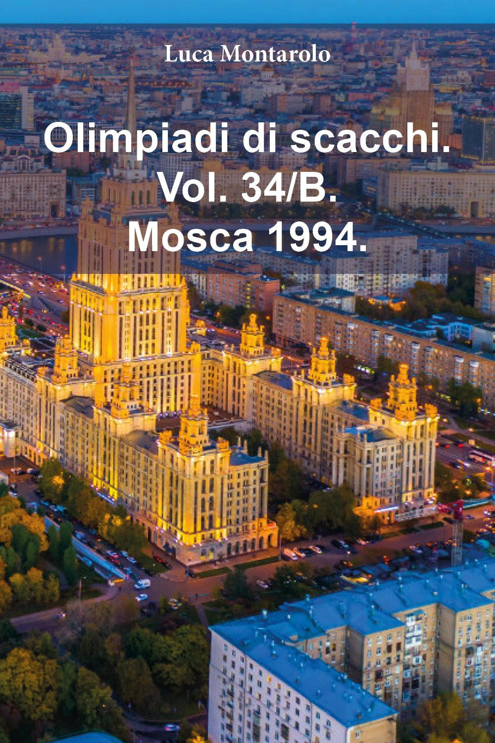 Olimpiadi di scacchi. Vol. 34/B: Mosca 1994