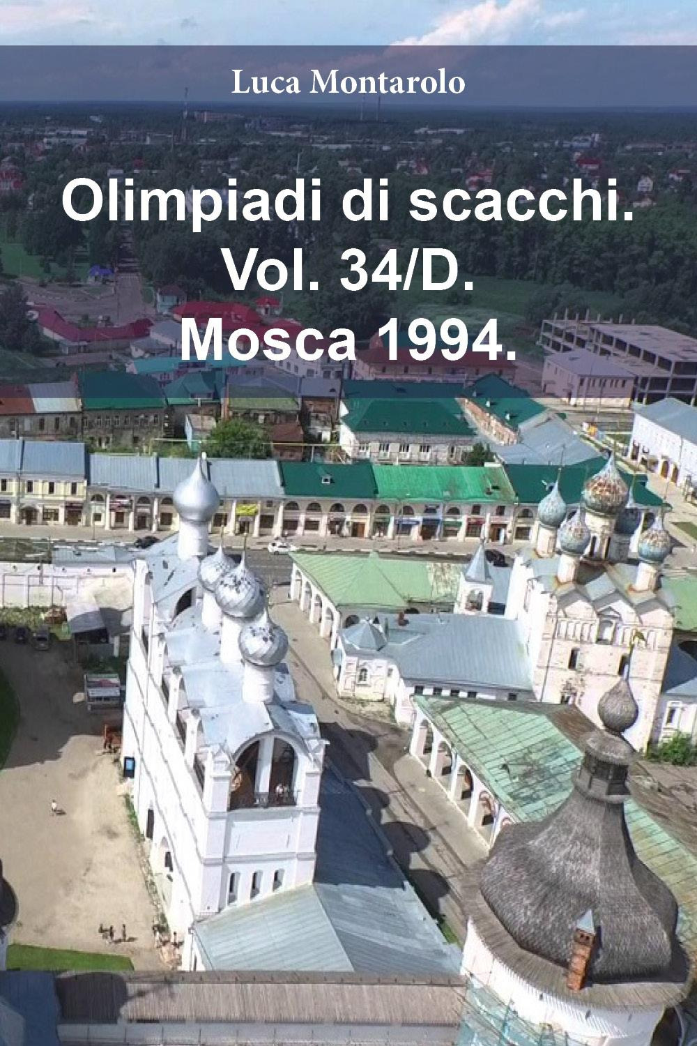 Olimpiadi di scacchi. Vol. 34/D: Mosca 1994
