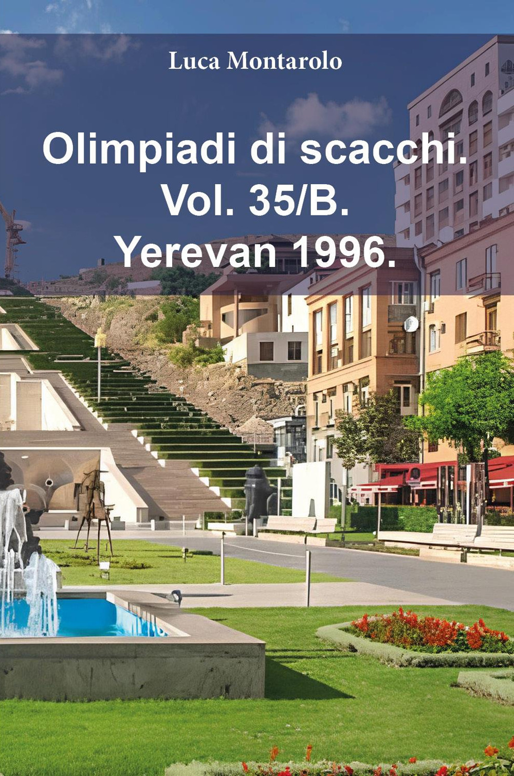 Olimpiadi di scacchi. Vol. 35/B: Yerevan 1996