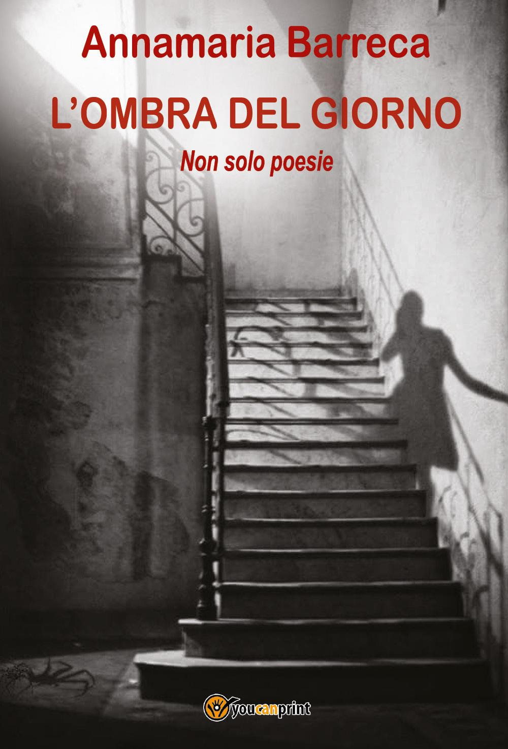L'ombra del giorno. Non solo poesie