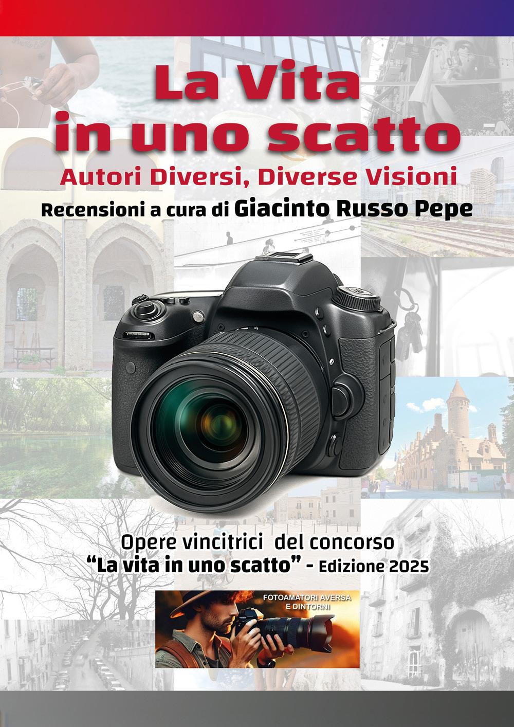 La vita in uno scatto. Autori diversi, diverse visioni