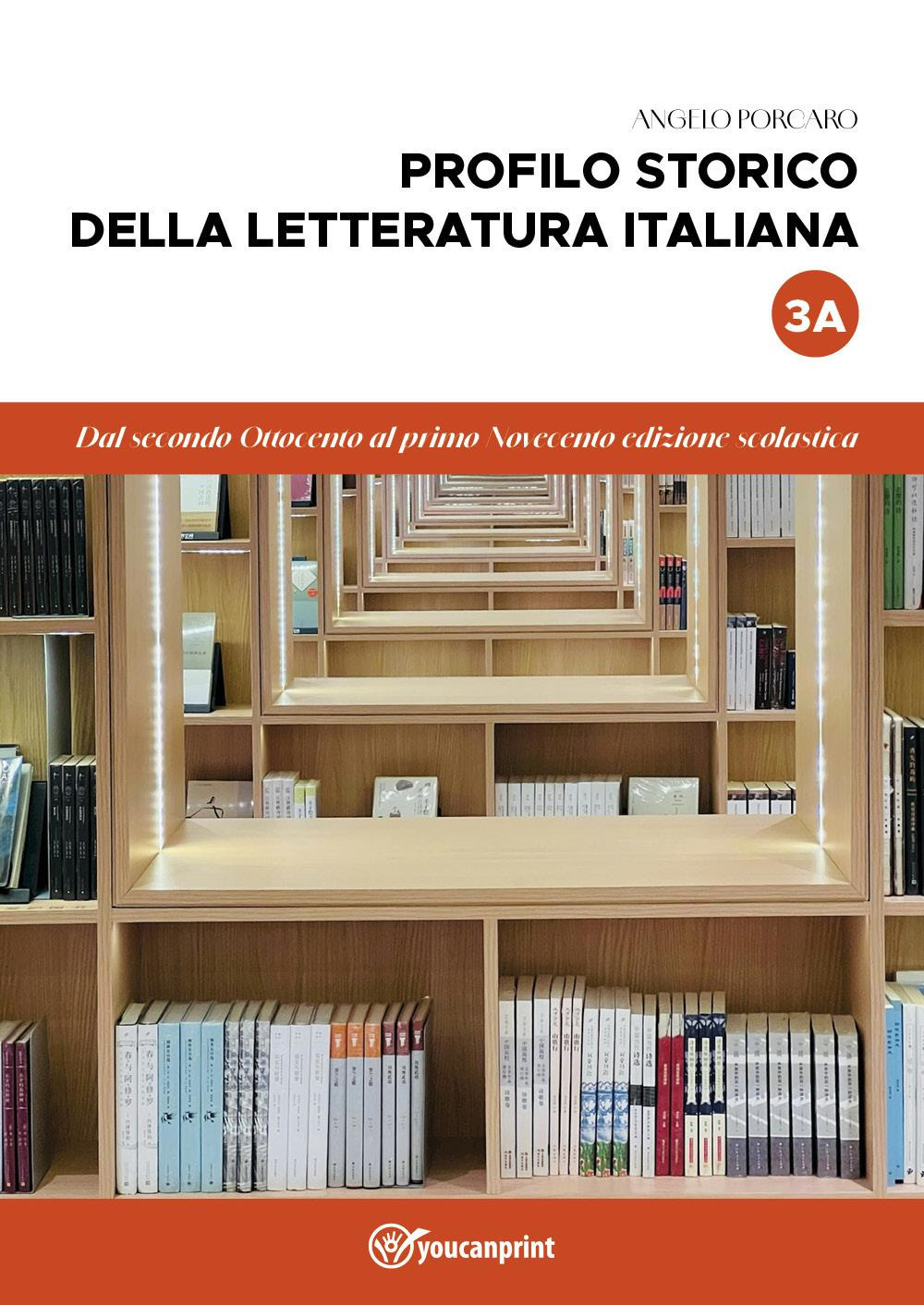 Profilo storico della letteratura italiana. Vol. 3/A: Dal secondo Ottocento al primo Novecento