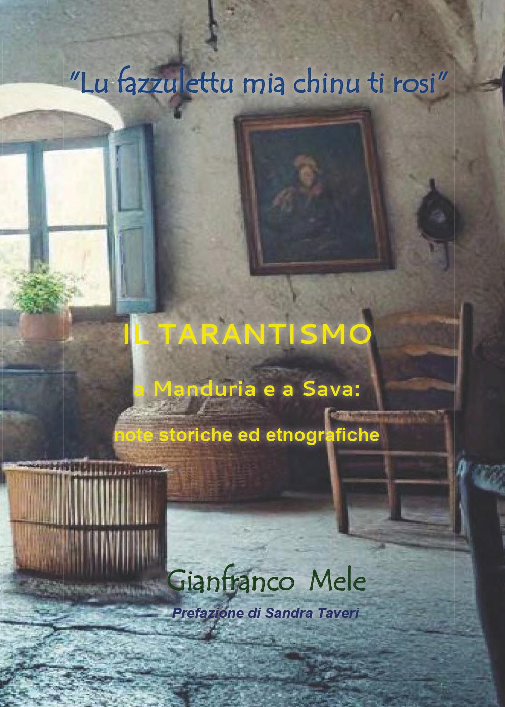 «Lu fazzulettu mia chinu ti rosi». Il tarantismo a Manduria e a Sava. Note storiche ed etnografiche